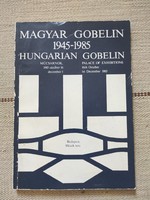 Magyar gobelin 1945-1985 - iparművészet, műtárgybecsüs szakkönyv