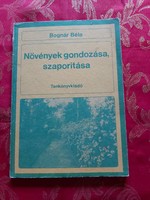Bognár Béla : Növények gondozása ,szaporítása