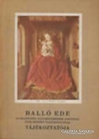 Balló ede is an information sheet of his studies based on the works of the great masters of oil painting