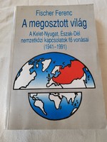 Fischer Ferenc: A megosztott világ