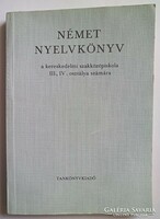 Német nyelvkönyv a kereskedelmi szakközépiskola III., IV. osztálya számára