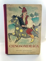 Csinosomdrága, Magyar népmesék - 1951, nagyon ritka, gyűjtői meséskönyv