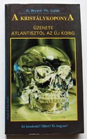 A. Bryant - Ph.D. Galde: the message of the crystal skull from Atlantis to the new age
