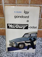 Könyv Így Gondozd a Wartburg- odat