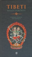 Tibetan Book of the Dead - the great book of bardic teachings
