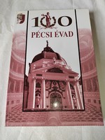 Simon István - Szirtes Gábor: 100 Pécsi évad - A Pécsi Nemzeti Színház száz éve
