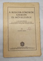 Fehér Géza: A bolgár-törökök szerepe és műveltsége. A bolgár-törökök és a honfoglaló ... Bp. 1940..
