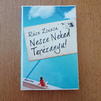 Zsuzsa Rácz - may Terézayu be yours! (Humorous, romantic novel)