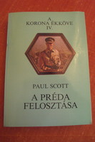 A PRÉDA FELOSZTÁSA---Paul Scott,1989-ben kiadott,644 oldalas történelmi regénye.