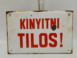 "Kinyitni tilos!" figyelmeztető zománctábla (2740)