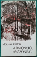 Gábor Molnár: from Bakony to Amazonia > novel, short story, short story > biographical novel