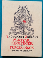 Zoltán Trócsányi: Hungarian antiquities and oddities - cultural history >