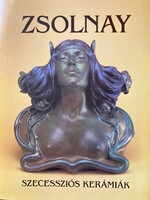 Art Nouveau ceramics Zsolnay, author: éva Cenkey, year of publication: 2000