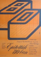 Építettük 80-ban - Épitészeti kiállítási plakát - BNV 1980, 1981