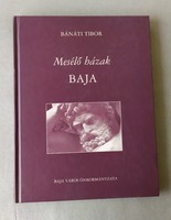Mesélő házak, Baja (Bánáti Tibor) c. könyv eladó!