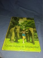 1985. Holdas Sándor - Gyere velem az Állatkertbe! képes könyv a képek szerint MÓRA