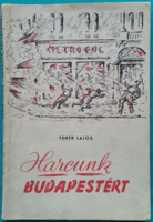 Lajos Fehér: our fight for Budapest > novel, short story, short story > history > military history