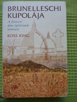 Ross King : Brunelleschi kupolája - A firenzei dóm építésének története