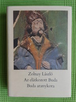 Zolnay László : Az elátkozott Buda - Buda aranykora