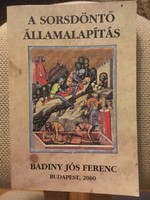 Badiny Jós Ferenc könyve A sorsdöntő államalapítás