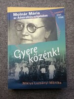 Miklya Luzsányi Mónika: Gyere közénk (2011)