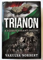 Vakulya Norbert: Trianon. A country conceived in blood