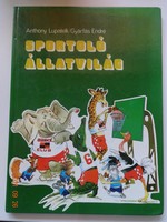 Tony Wolf (Anthony Lupatelli) - Gyárfás Endre: Sportoló állatvilág - régi mesekönyv, verses mese