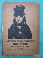 Ivan Hevesy: The Art of Impressionism. Weed, 1922, kner book publishing. 45 With picture, in cardboard binding