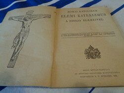 Római  katulikus elemi katekizmus  a  Biblia elemeivel  , Szent István Társulat  1950.