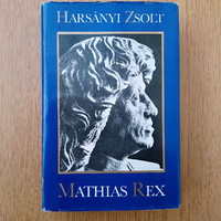 Harsányi Zsolt - Mathias Rex - Hunyadi Mátyás életének regénye (nagyméretű, vastag)