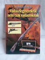 Dénes Kovács: about hunting weapons not only for hunters