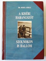 Dr. András Nemes: I can also hear the bells from Kiser in Szolnok. Selected articles 2006-2010