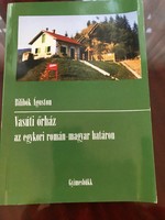 Ágoston Bilibók railway guard house c. His book. On the former Romanian-Hungarian border. Fruit beech.