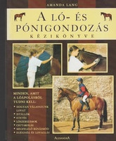 Amanda Lang: A ló és a pónigondozás kézikönyve
