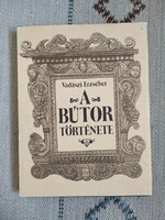 Vadászi Erzsébet - A bútor története - műtárgybecsüs, bútorbecsüs könyv