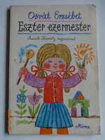 Erzsébet Osvát: handyman Eszter - hardbound storybook with drawings by Károly Reich (1979