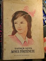 Anna Tutsek: the story of Agnes. Dante Publishing. Rebinding is recommended.