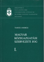 András Tamás - Hungarian administrative organizational law i. (2004)