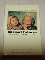 Ancient Futures: Learning from Ladakh   Helena Norberg-Hodge