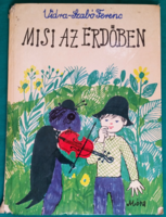 Ferenc Vidra-szabó: Misi in the forest - graphics: Károly Reich > children's and youth literature > fairy tale