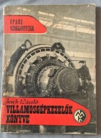 Villamosgépkezelők könyve Jesch László Műszaki Könyvkiadó, 1961