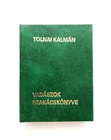 Tolnai Kálmán: Vadászok szakácskönyve, limitált minikönyv, gyűjtői ritkaság (200 pld.)