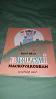 1989.Bodó Béla :Brumi Mackóvárosban képes mese könyv a képek szerint ÚJ GÉNIUSZ.