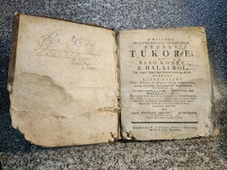 LÉPES BÁLINT-A halandó tellyes emberi nemzetnek fényes tűköre;az az: Első könyv a halálról.Eger-1771