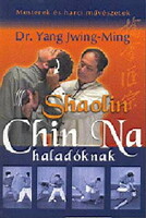 Jang jwing-ming: shaolin chin na for advanced