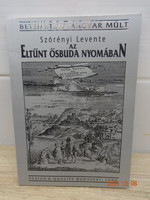 Levente Szörényi: in search of the disappeared Żós Buda (buried Hungarian past) - autographed!