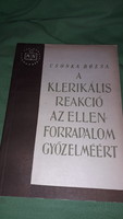 1952. Csonka rózza: the clerical reaction for the victory of the counter-revolution, according to the pictures of the book, educated people