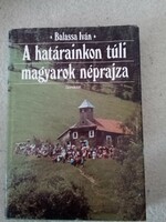 Balassa Iván:A határainkon túli magyarok néprajza