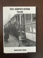 Sch. István Kárpáti: Torzók i. (Dedicated)