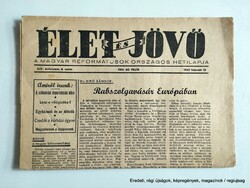 1947 február 15  /  ÉLET és JÖVŐ  /  Ajándékba :-) Eredeti, régi ÚJSÁG Ssz.:  26561